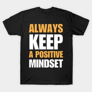 Always Keep A Positive Mindset T-Shirt